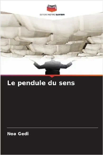 Le pendule du sens by Gedi, Noa