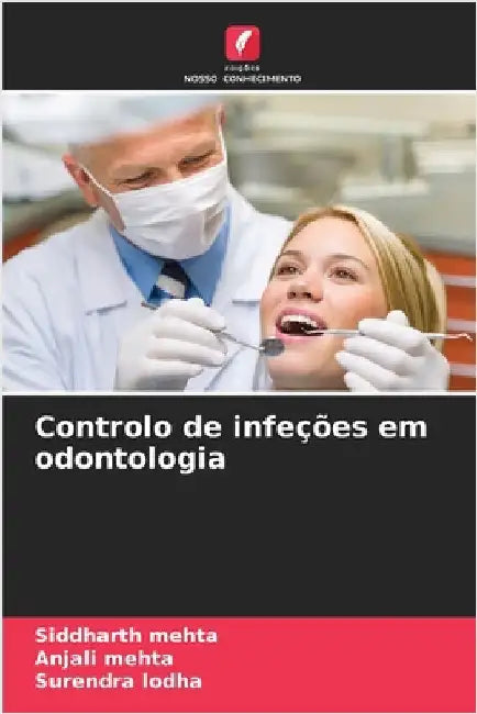 Controlo de infeções em odontologia by Siddharth Mehta