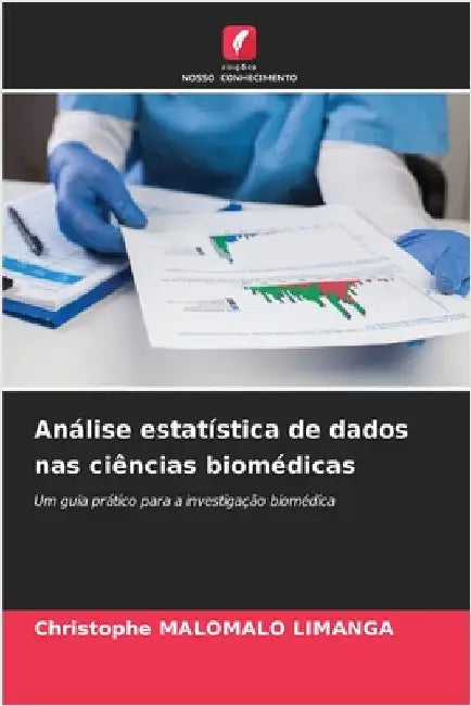 Análise estatística de dados nas ciências biomédicas by Christophe Malomalo Limanga