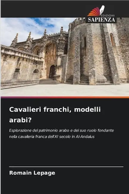 Cavalieri franchi, modelli arabi? by Lepage, Romain