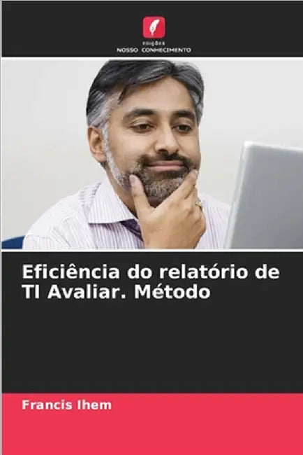 Eficiência do relatório de TI Avaliar. Método by Francis Ihem