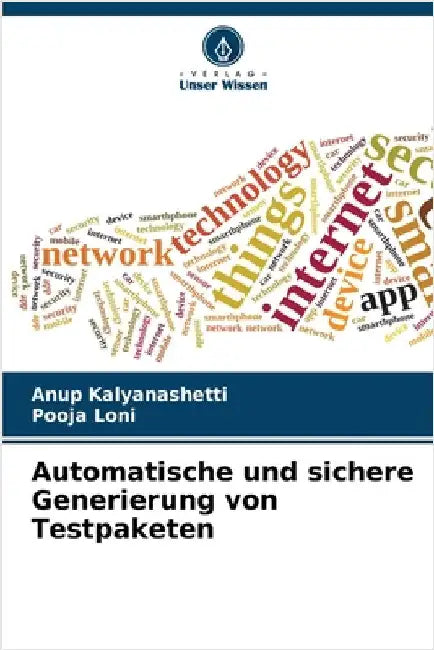 Automatische und sichere Generierung von Testpaketen by Anup Kalyanashetti