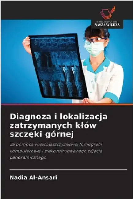 Diagnoza i lokalizacja zatrzymanych klów szczęki górnej by Al-Ansari, Nadia