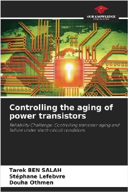 Controlling the aging of power transistors by Tarek Ben Salah