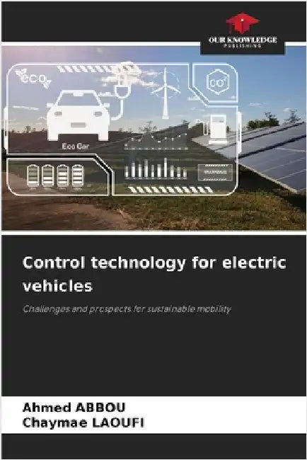 Control technology for electric vehicles by Abbou, Ahmed