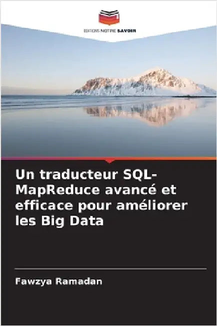 Un traducteur SQL-MapReduce avancé et efficace pour améliorer les Big Data by Fawzya Ramadan