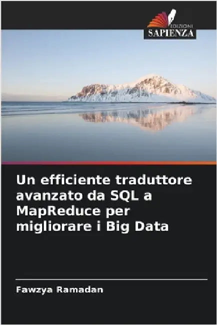 Un efficiente traduttore avanzato da SQL a MapReduce per migliorare i Big Data by Fawzya Ramadan