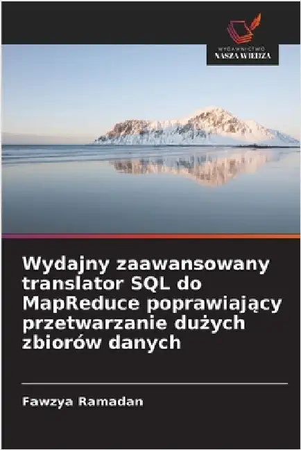 Wydajny zaawansowany translator SQL do MapReduce poprawiający przetwarzanie dużych zbiorów danych by Ramadan, Fawzya