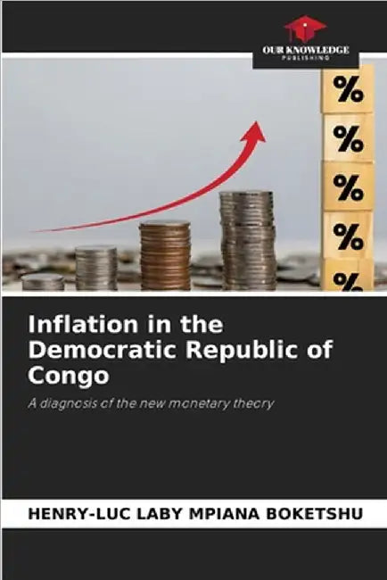 Inflation in the Democratic Republic of Congo by Henry-Luc Laby Mpiana Boketshu