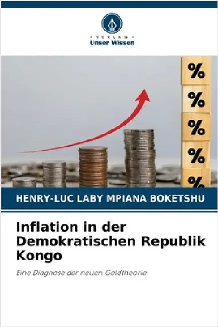 Inflation in der Demokratischen Republik Kongo by Laby Mpiana Boketshu, Henry-Luc