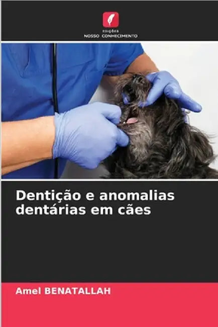 Dentição e anomalias dentárias em cães by Benatallah, Amel