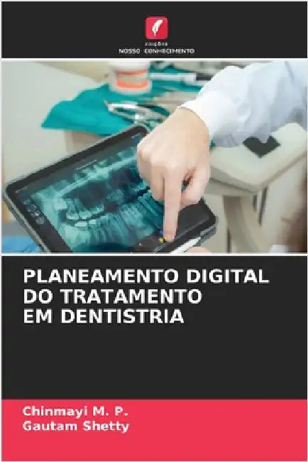 Planeamento Digital Do Tratamento Em Dentistria by M. P., Chinmayi