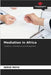 Mediation in Africa by Hervé Muyo