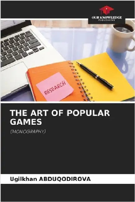 The Art of Popular Games by Abduqodirova, Ugilkhan