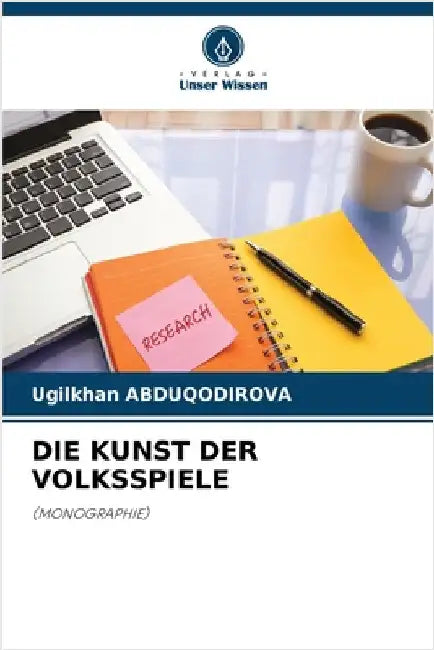 Die Kunst Der Volksspiele by Abduqodirova, Ugilkhan