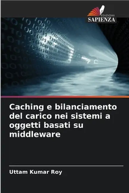 Caching e bilanciamento del carico nei sistemi a oggetti basati su middleware by Uttam Kumar Roy