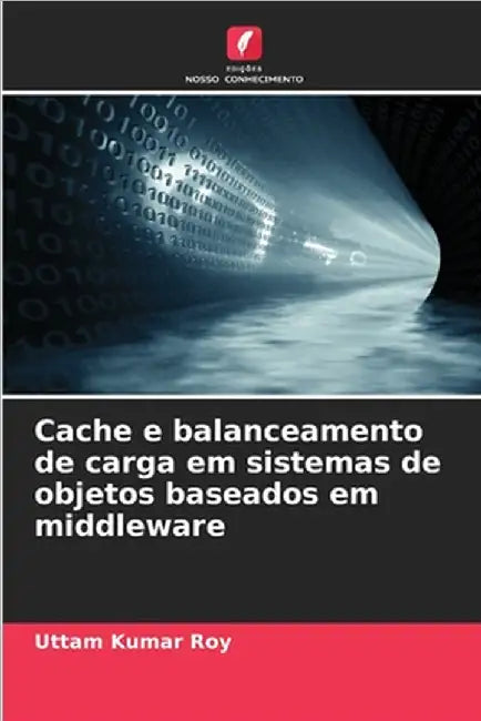 Cache e balanceamento de carga em sistemas de objetos baseados em middleware by Uttam Kumar Roy