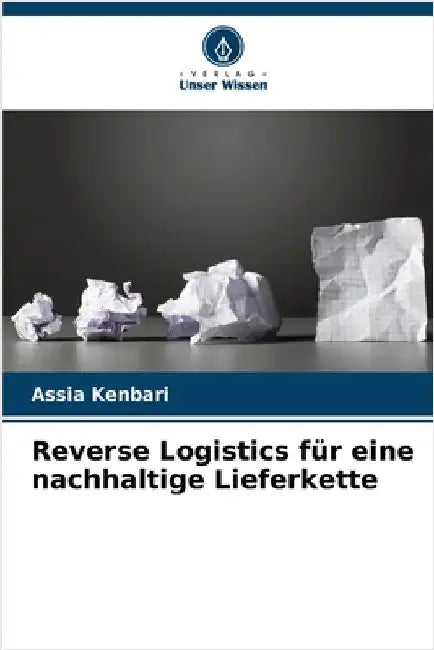 Reverse Logistics für eine nachhaltige Lieferkette by Assia Kenbari