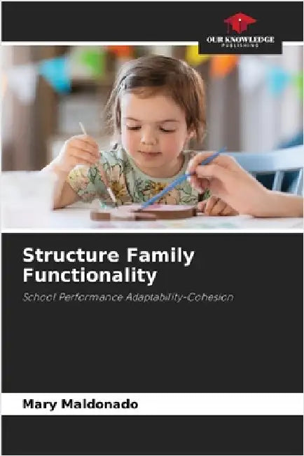 Structure Family Functionality by Mary Maldonado