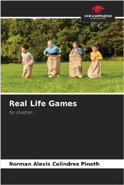 Real Life Games by Colindres Pinoth, Norman Alexis