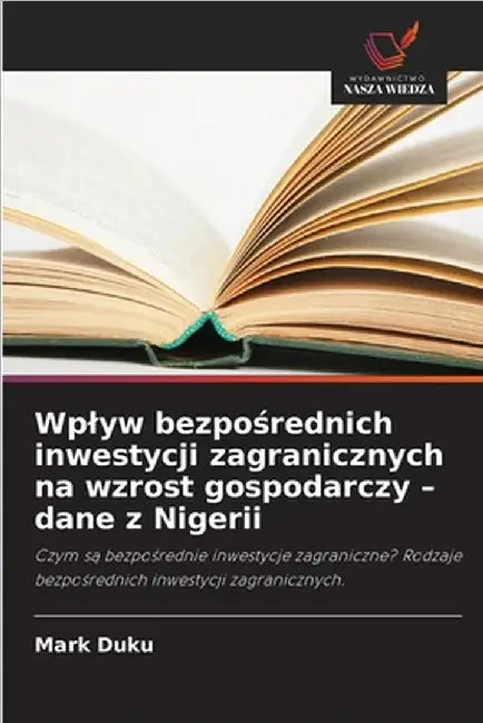 Wplyw bezpośrednich inwestycji zagranicznych na wzrost gospodarczy - dane z Nigerii by Mark Duku
