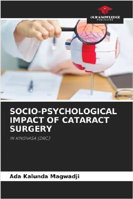 Socio-Psychological Impact of Cataract Surgery by Ada Kalunda Magwadji