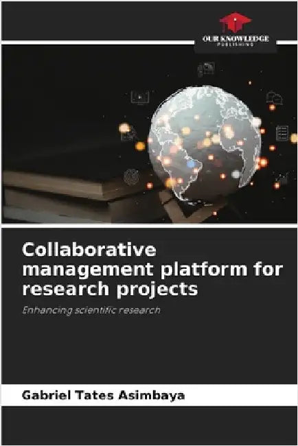 Collaborative management platform for research projects by Gabriel Tates Asimbaya