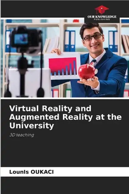 Virtual Reality and Augmented Reality at the University by Oukaci, Lounis