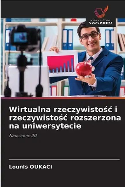 Wirtualna rzeczywistośc i rzeczywistośc rozszerzona na uniwersytecie by Oukaci, Lounis