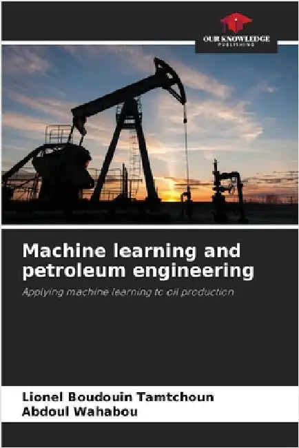 Machine learning and petroleum engineering by Tamtchoun, Lionel Boudouin