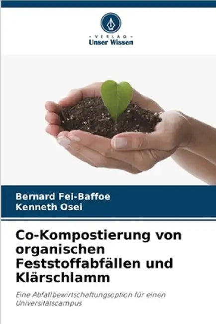Co-Kompostierung von organischen Feststoffabfällen und Klärschlamm by Bernard Fei-Baffoe