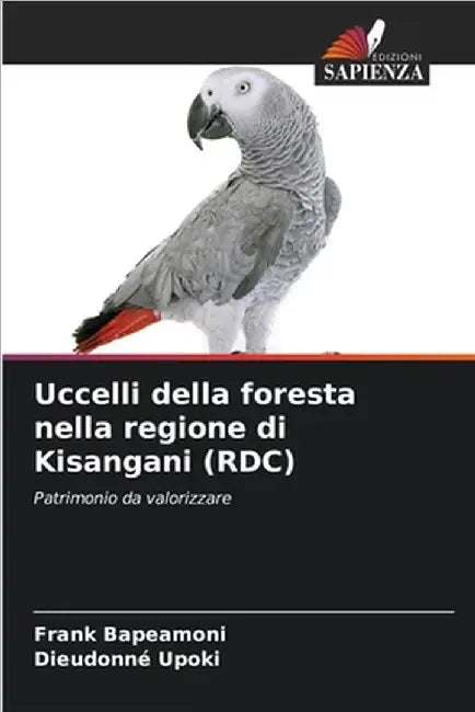 Uccelli della foresta nella regione di Kisangani (RDC) by Bapeamoni, Frank