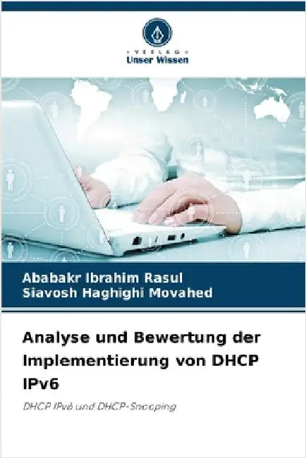 Analyse und Bewertung der Implementierung von DHCP IPv6 by Ababakr Ibrahim Rasul