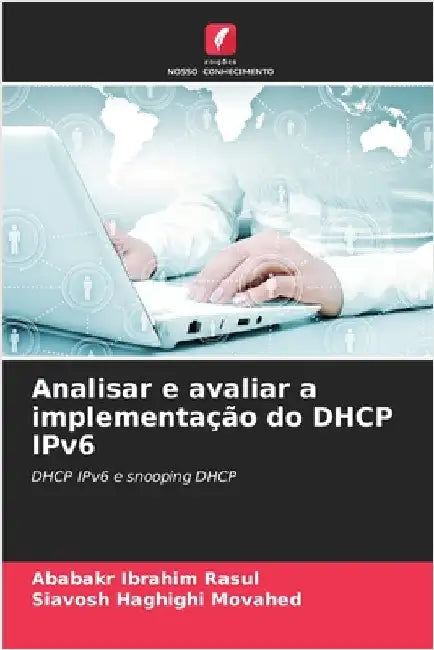 Analisar e avaliar a implementação do DHCP IPv6 by Ababakr Ibrahim Rasul