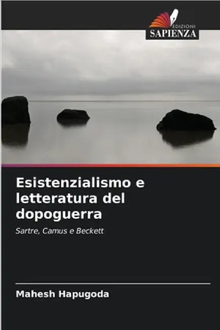 Esistenzialismo e letteratura del dopoguerra by Mahesh Hapugoda