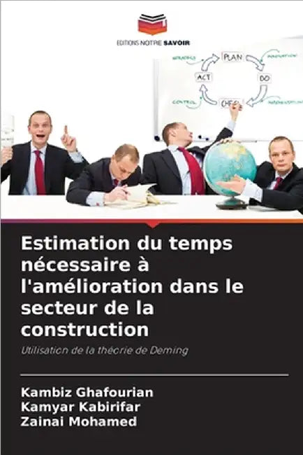Estimation du temps nécessaire à l'amélioration dans le secteur de la construction by Ghafourian, Kambiz