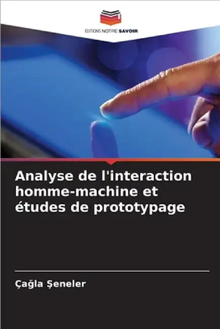 Analyse de l'interaction homme-machine et études de prototypage by Çağla Şeneler