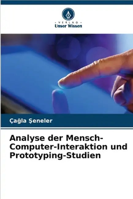 Analyse der Mensch-Computer-Interaktion und Prototyping-Studien by Şeneler, Çağla