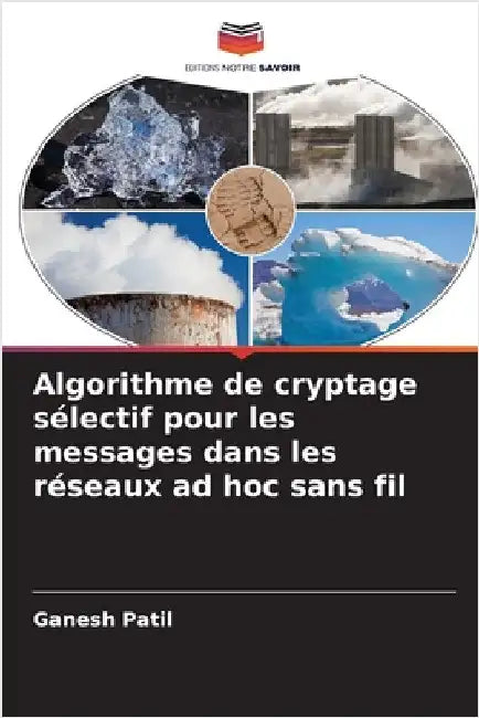 Algorithme de cryptage sélectif pour les messages dans les réseaux ad hoc sans fil by Ganesh Patil