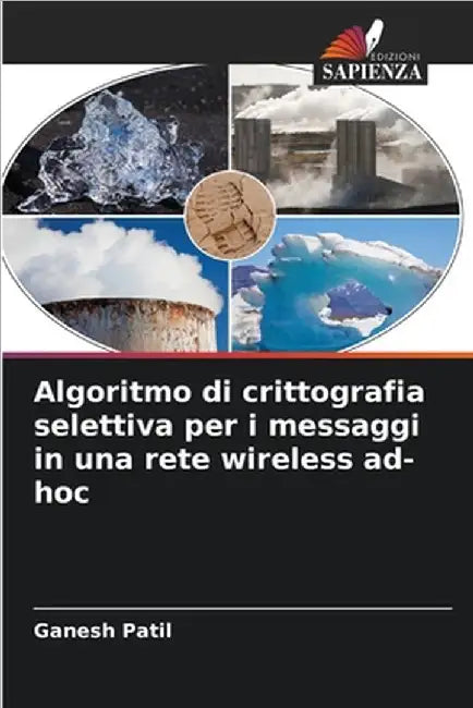 Algoritmo di crittografia selettiva per i messaggi in una rete wireless ad-hoc by Patil, Ganesh