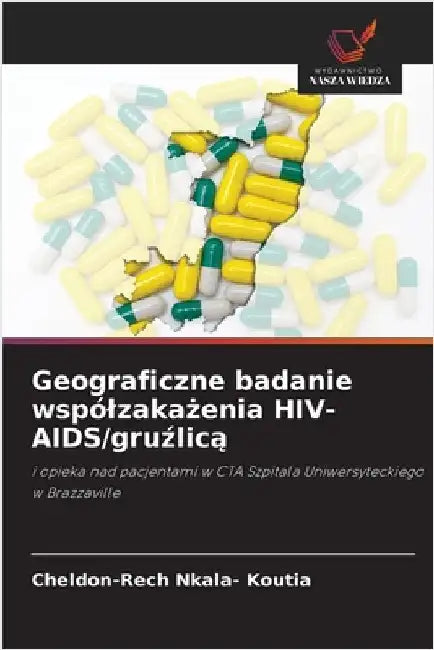 Geograficzne badanie wspólzakażenia HIV-AIDS/gruźlicą by Cheldon-Rech Nkala- Koutia