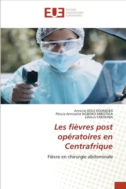 Les fièvres post opératoires en Centrafrique by Doui Doumgba, Antoine