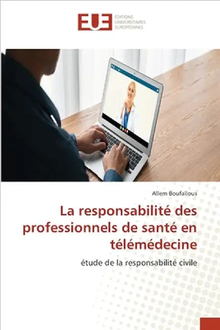 La responsabilité des professionnels de santé en télémédecine by Boufallous, Allem