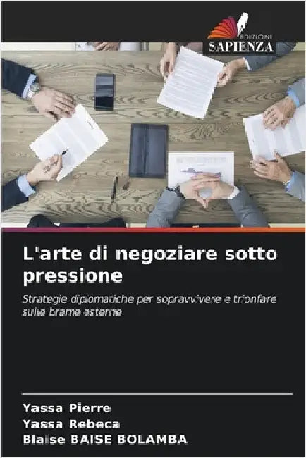 L'arte di negoziare sotto pressione by Yassa Pierre