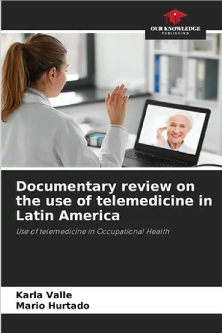 Documentary review on the use of telemedicine in Latin America by Valle, Karla