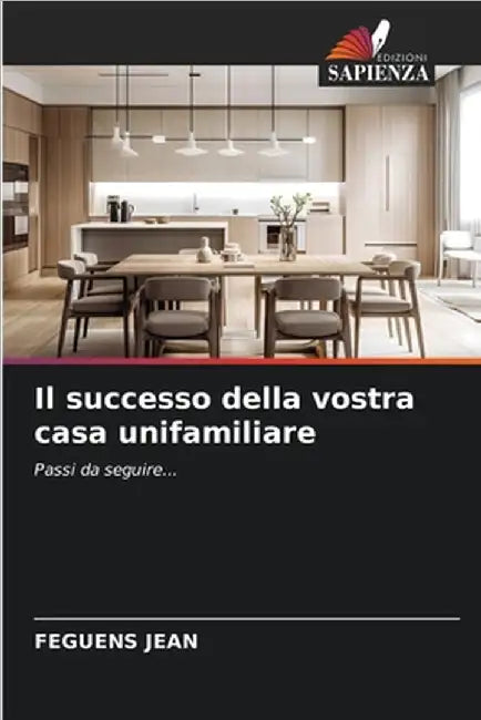 Il successo della vostra casa unifamiliare by Feguens Jean