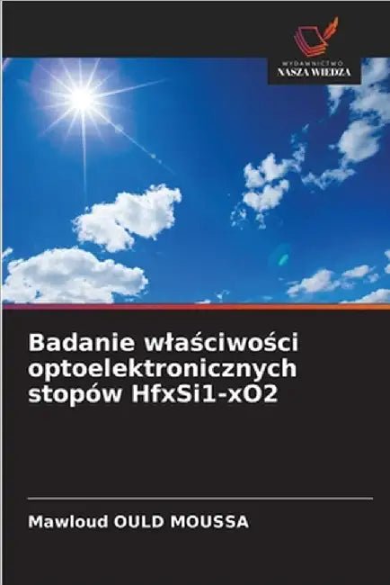 Badanie wlaściwości optoelektronicznych stopów HfxSi1-xO2 by Mawloud Ould Moussa