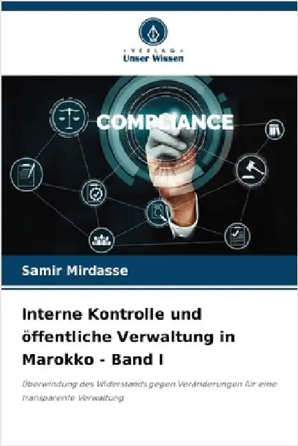 Interne Kontrolle und öffentliche Verwaltung in Marokko - Band I by Samir Mirdasse
