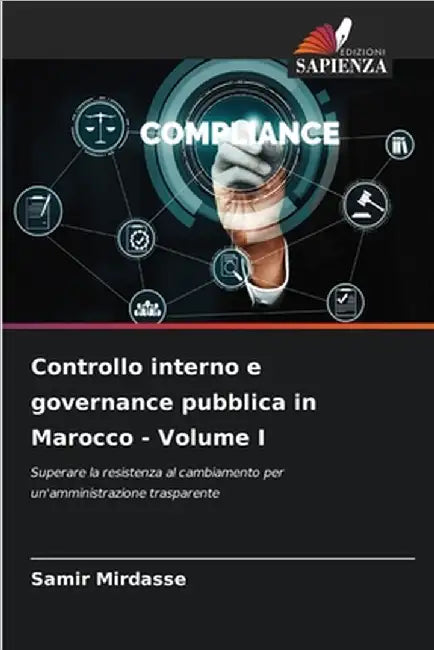 Controllo interno e governance pubblica in Marocco - Volume I by Samir Mirdasse