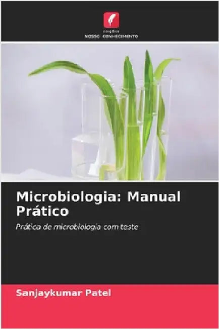 Microbiologia: Manual Prático by Patel, Sanjaykumar